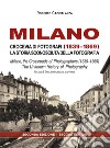 Milano crocevia di fotografi (1839-1869). La storia sconosciuta della fotografia. Ediz. italiana e inglese libro