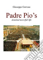 Padre Pio's detailed merciful life