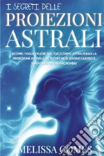 I segreti delle proiezioni astrali libro