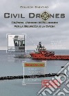 Civil drones. Tactical imagery intelligence per la sicurezza e la difesa libro di Coluccia Sabatino