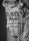 Euripide. Alcesti libro di Fumagalli P. M. (cur.)