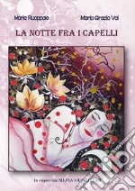 La notte fra i capelli