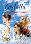 Carlotta. «Sempiterna ruìna» libro di Dama Missy