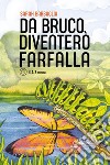 Da bruco diventerò farfalla libro