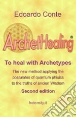 ArchetHealing. To heal with archetypes libro