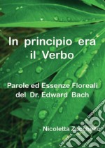 In principio era il Verbo. Parole ed essenze floreali del dr. Edward Bach