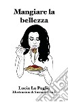 Mangiare la bellezza libro