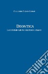 Deontica. La determinazione dell'essere-umano libro di Gùrnari Annunziato Antonio