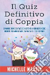 Quiz definitivo di coppia. Domande non scontate e divertententi libro