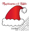 Macchianera e il Natale! libro