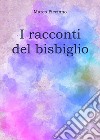 I racconti del bisbiglio libro