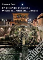 Un cicen de tusscòss Svergulàda....Patusciàda....Gibulàda libro