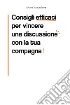 Consigli efficaci per vincere una discussione con la tua compagna libro