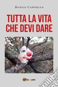 Tutta la vita che devi dare