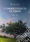 I cinque oggetti di Asmar. Vol. 1 libro