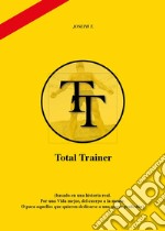 Total trainer. Ediz. spagnola libro