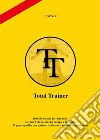 Total trainer. Ediz. spagnola libro di Joseph T.