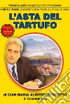 L'asta del tartufo libro di Aliberti Gerbotto Gian Maria