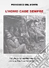 L'homo cade sempre libro di Del Monte Francesco