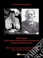 Jacob Taubes in divergente accordo con Carl Schmitt ai lati opposti delle barricate libro