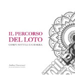 Il percorso del loto. Corpi sottili e chakra