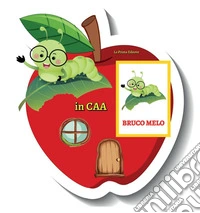 Bruco melo. Ediz. a colori libro