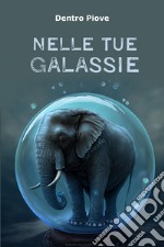 Nelle tue galassie libro