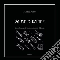 Da me o da te?