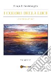 I colori della luce. Vol. 5: Lacrima di sole libro di Scarabaggio Pasquale