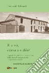 E a vó, còma a v dìsi? Appunti di antroponimia popolare della Bassa Romagna rurale. Vol. 2: Soprannomi di famiglia libro