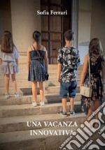 Una vacanza innovativa