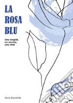 La rosa blu libro