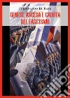 Genesi, ascesa e caduta del fascismo libro di Di Dato Ferdinando