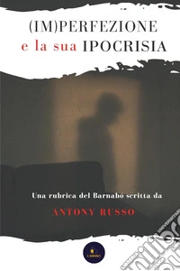 (Im)perfezione e la sua ipocrisia
