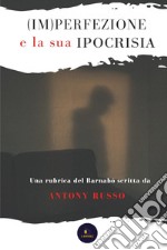 (Im)perfezione e la sua ipocrisia libro