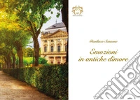 Emozioni in antiche dimore