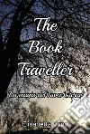 The book traveller. La magia del fuoco eterno libro di Prina Elisabetta