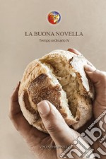 La buona novella. Commento al Vangelo del Tempo ordinario. Vol. 4 libro