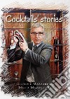 Cocktails' stories libro di Mazzarella Giuseppe Mazzarella Maria
