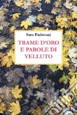 Trame d'oro e parole di velluto