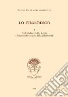 Lo zibaldesco. Modi di dire, motti, facezie e Vocabolario toscano della Valdinievole. Vol. 1 libro di Antongiovanni Giovan Battista