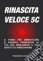 Rinascita veloce 5C