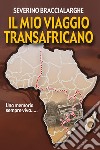Il mio viaggio transafricano libro