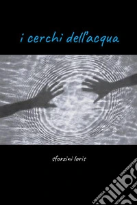 I cerchi dell'acqua libro