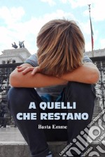 A quelli che restano libro