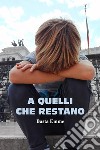 A quelli che restano libro