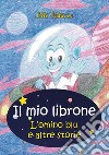 Il mio librone. L'omino blu e altre storie libro