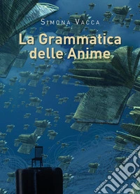 La grammatica delle anime