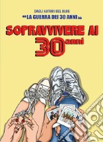 Sopravvivere ai 30 anni libro