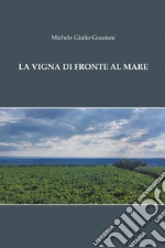 La vigna di fronte al mare